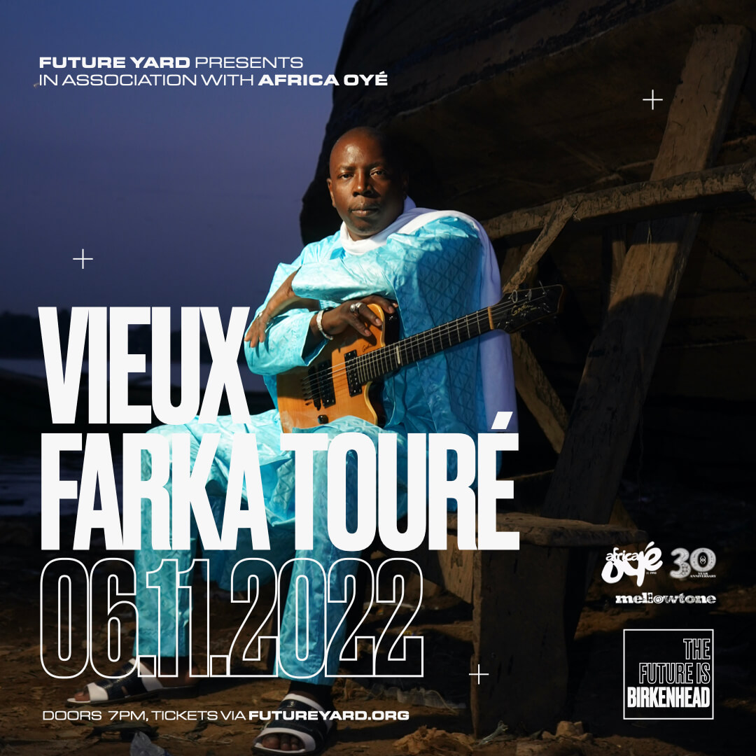 Image reads: Future Yard presents. In association with Africa Oyé. Vieux Farka Touré. 6th November 2022.